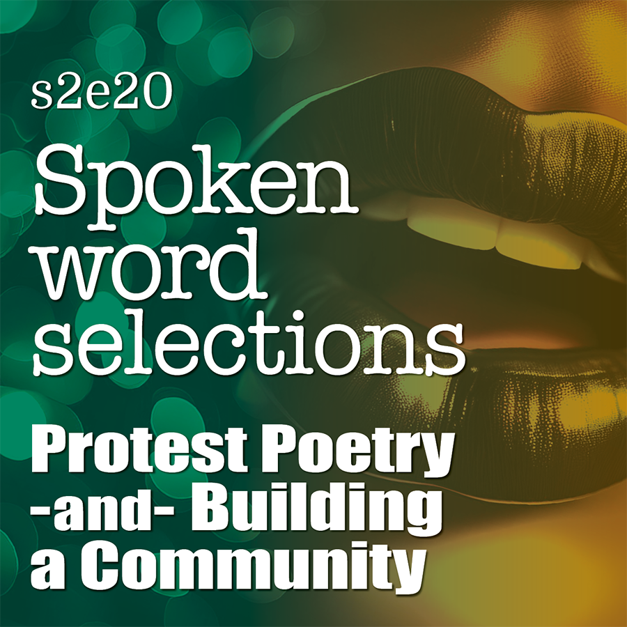 s2e20 An hour of Listen & Be Heard Spoken Word from East, West and South