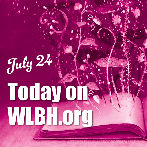 Fresh Today, July 24, in the Audio Garden