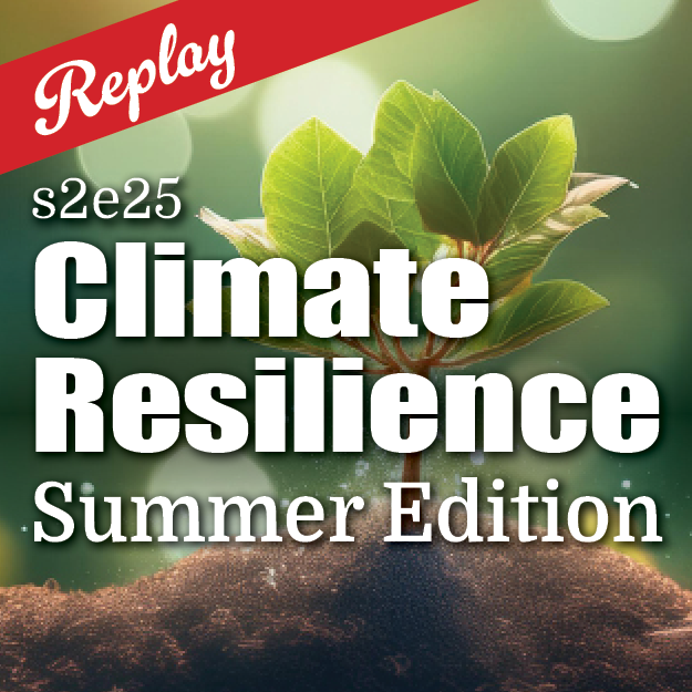 REPLAY – Summer Climate Resilience Special with Laura Lengnick and Meredith Leigh