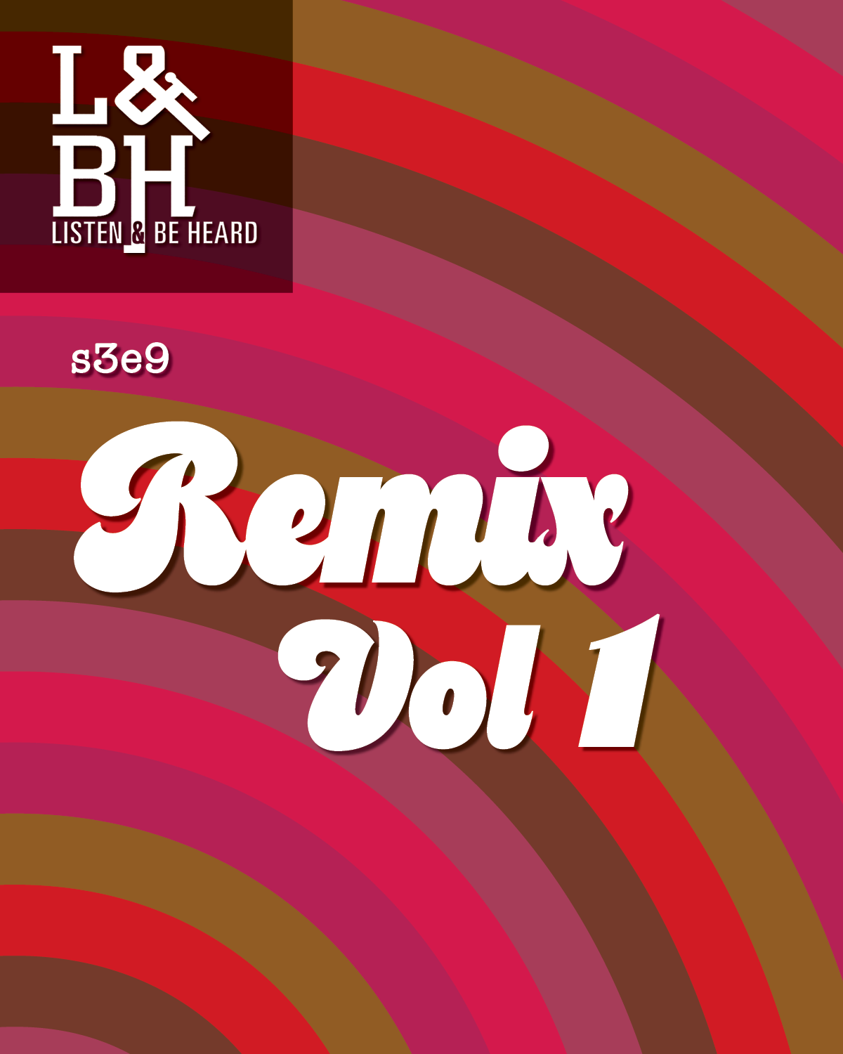 s3e9 Listen & Be Heard Remix One