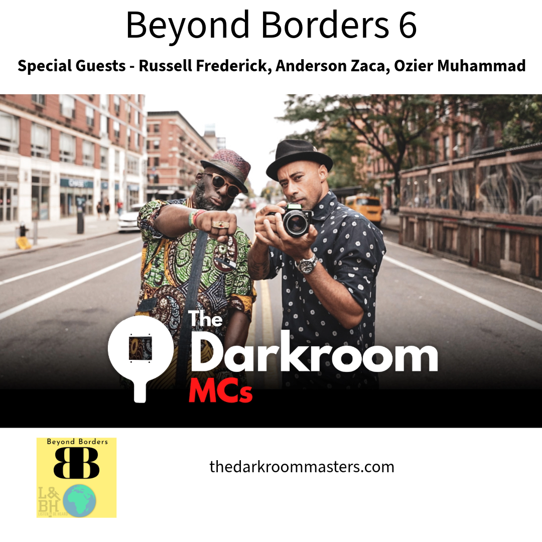 Beyond Borders – Episode 6 – with Special Guests Russell Frederick, Anderson Zaca and Ozier Muhammad