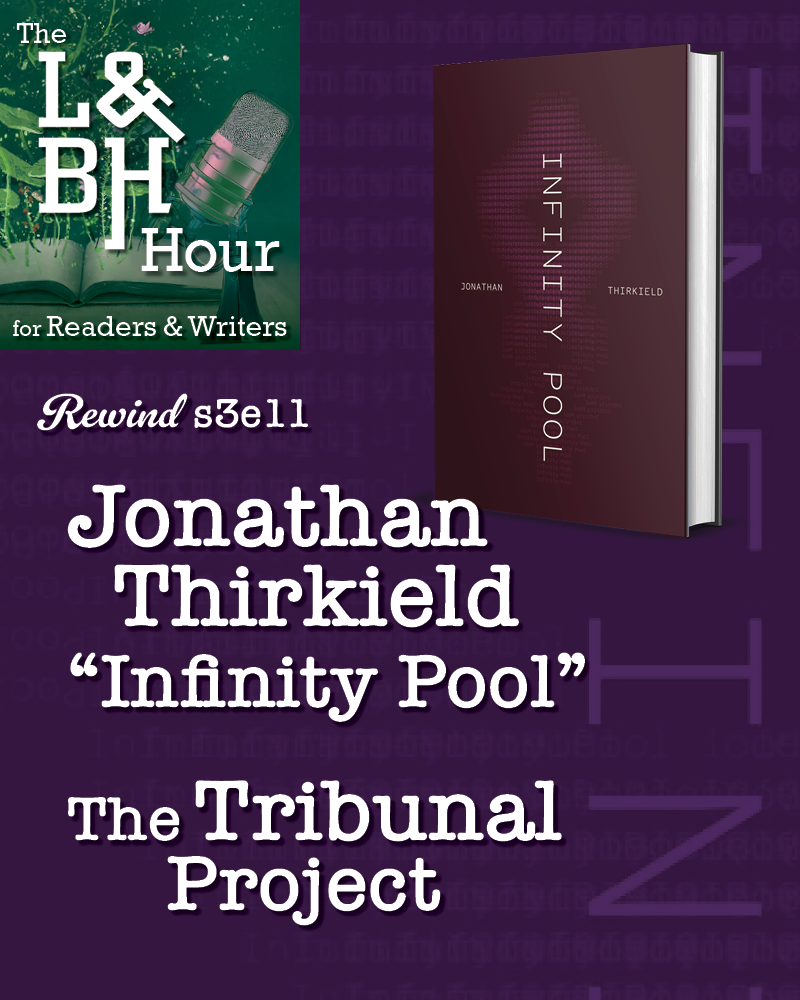 s3e11 Rewind – Infinity Pool, The Tribunal Project