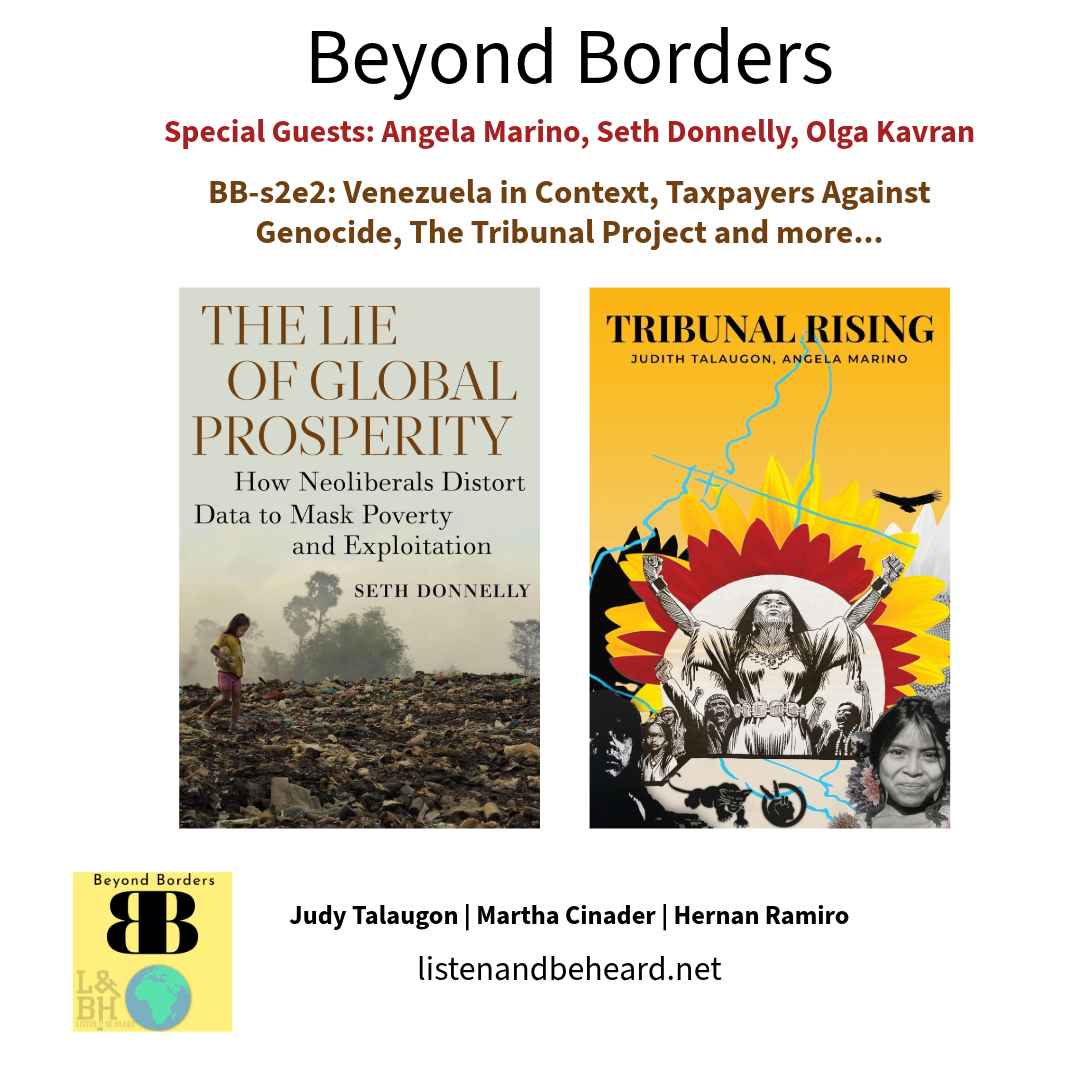 Beyond Borders – s2e2 – Venezuela in Context, Taxpayers Against Genocide, The Tribunal Project