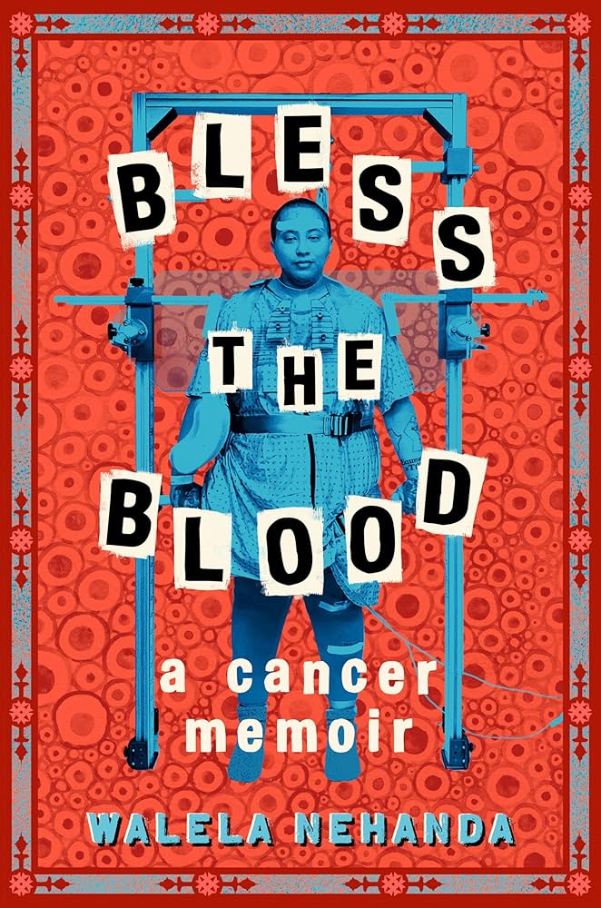 Bless The Blood: A Cancer Memoir