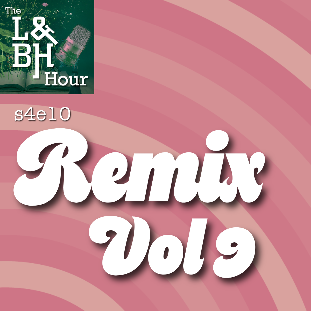 s4e10 Remix Volume 9