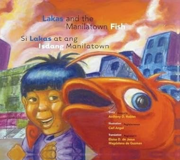 Lakas and the Manilatown Fish by Anthony D. Robles