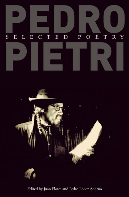 Pedro Pietri: Selected Poetry- by Pedro Pietri